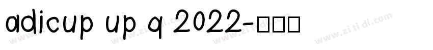 adicup up q 2022字体转换